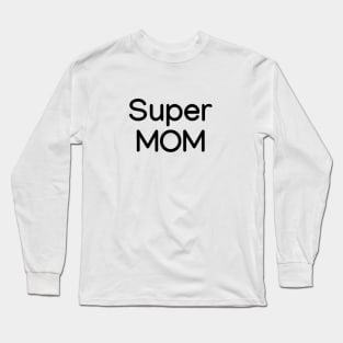 Super MOM Black Long Sleeve T-Shirt